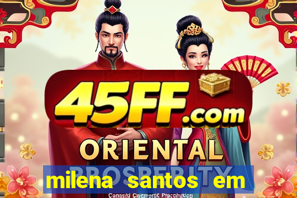 milena santos em vizinhas gostosas